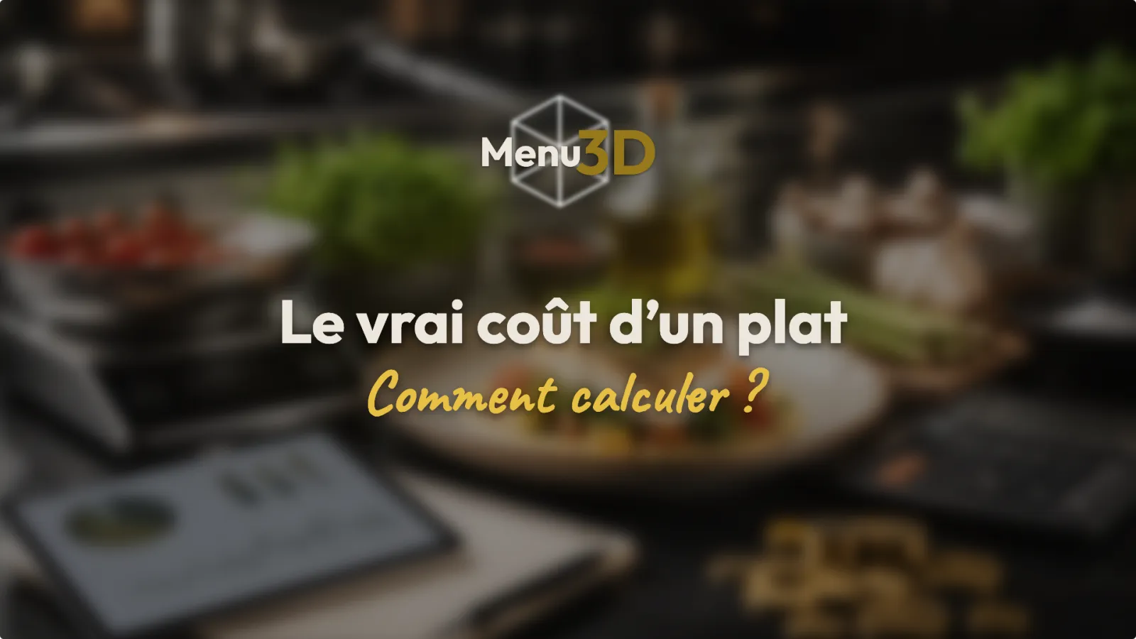 Le vrai coût d’un plat : la méthode complète pour calculer votre food cost